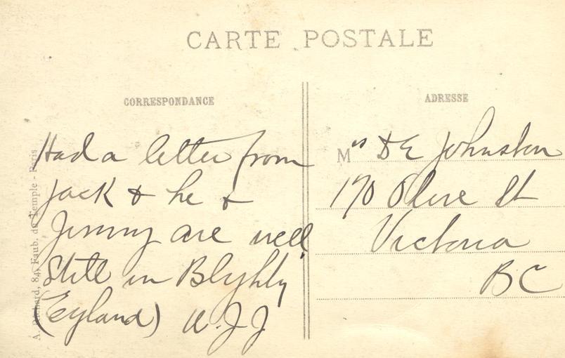 nd 13, back. 
Mrs D E Johnston
170 Olive St
Victoria 
BC
Had a letter from Jack &amp; he &amp; Jenny are well. Still in Blighty (England) W. J J